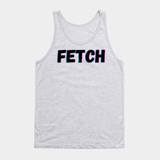 That's So Fetch Tank Top